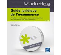 Guide Juridique De L'e-Commerce - 7 Règles À Connaître Pour La Sécurisation Juridique Et La Valorisation D'un Site E-Commerce