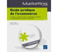 Guide Juridique De L'e-Commerce - 7 Règles À Connaître Pour La Sécurisation Juridique Et La Valorisation D'un Site E-Commerce