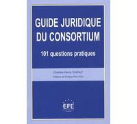Guide Juridique Du Consortium - 101 Questions Pratiques