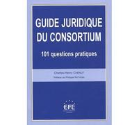 Guide juridique du consortium – 101 questions pratiques