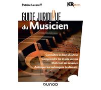 Guide juridique du musicien - KR Music - Dunod - broché - Guide