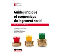 Guide juridique et économique du logement social Droit, financement, montage - Estelle Debaussart-Joniec - Le Moniteur - broché - Guide