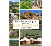 Guide juridique habitats participatifs Joris Danthon (Auteur)