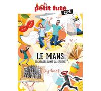 Guide Le Mans 2025 Petit Futé: Escapade dans la Sarthe (2025)