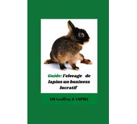 Guide : L'élevage des lapins un business lucratif
