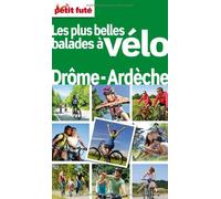 Guide Les plus belles balades à Vélo Drôme-Ardèche 2012 Petit Futé