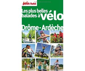 Guide Les plus belles balades à Vélo Drôme-Ardèche 2012 Petit Futé