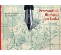 Guide littéraire de Łódź - Katarzyna Badowska, Karolina Kołodziej (Reiseführer auf Polnisch)