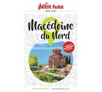 Guide Macédoine Du Nord 2024/2025 Petit Futé (2024-2025)
