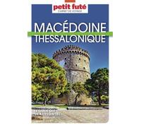 Guide Macédoine - Thessalonique 2025 Carnet Petit Futé