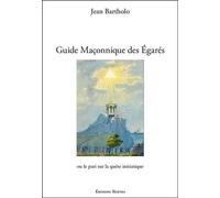 Guide Maçonnique Des Égarés Ou Le Pari Sur La Quête Initiatique