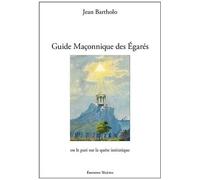 Guide Maçonnique Des Égarés Ou Le Pari Sur La Quête Initiatique