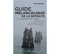Guide mélancolique de la retraite Pierre Schuster (Auteur)
