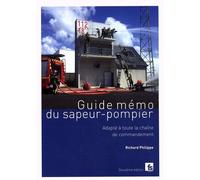 Guide mémo du sapeur-pompier: Adapté à toute la chaîne de commandement