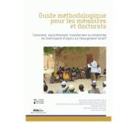 Guide Méthodologique Pour Les Mémoires Et Doctorats - Comment, Concrètement, Transformer Sa Recherche En Instrument D'appui Au Changement Local ?