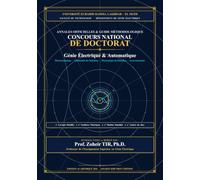 Guide Méthodologique & Recueil National des Épreuves du Concours de Doctorat LMD: Génie Électrique & Automatique
