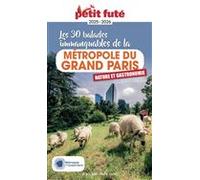 Guide Métropole Du Grand Paris 2025 Petit Futé: Les plus belles balades Gourmandes