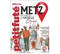 Guide Metz 2026 Petit Futé: Escapades en Moselle
