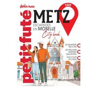 Guide Metz 2026 Petit Futé: Escapades en Moselle (2026)