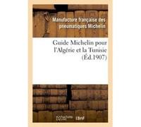 Guide Michelin pour l'Algérie et la Tunisie Collectif (Auteur)