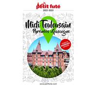 Guide Midi Toulousain 2022-2023 Petit Futé: Pyrénées - Gascogne