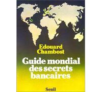 Guide mondial des secrets bancaires - Edouard Chambost - Seuil - broché - Livre
