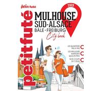 Guide Mulhouse 2025 Petit Futé: Sud-Alsace (2025)