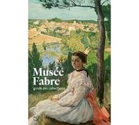 GUIDE MUSEE FABRE (NOUVELLE EDITION)