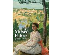 Guide musee fabre (nouvelle edition) - Collectif - Reunion Des Musees Nationaux - broché - Catalogue d'exposition