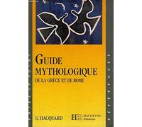 Guide Mythologique. De La Grece Et De Rome