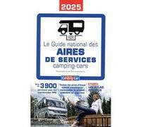 Guide national des Aires de Service - Camping-car 2025 Collectif (Auteur)