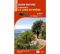 Guide nature - randonnees le long du rhone - Michel Geniez - Biotope Eds - broché - Guide