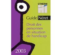 Guide Néret - Droit Des Personnes En Situation De Handicap - Edition 2003