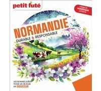 Guide Normandie Durable & Responsable 2025 Petit Futé Dominique Auzias (Auteur), Jean-Paul Labourdette (Auteur)