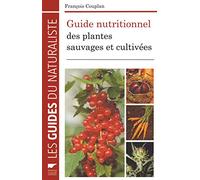 Guide nutritionnel des plantes sauvages et cultivées