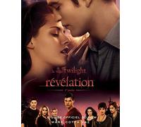 Guide officiel du film Twilight - chapitre 4 : Révélation