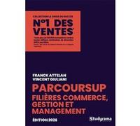 Guide Parcoursup - Filières commerce, gestion et management Franck Attelan (Auteur), Danielle Attelan (Auteur), Vincent Giuliani (Auteur)