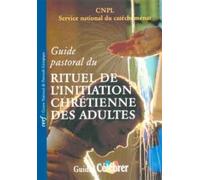 Guide pastoral du rituel de l'initiation chretienne des adultes - Collectif - Cerf - broché - Guide