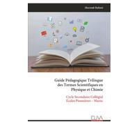 Guide Pédagogique Trilingue des Termes Scientifiques en Physique et Chimie: Cycle Secondaire Collégial Écoles Pionnières - Maroc