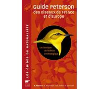 Guide Peterson des oiseaux de France et d'Europe: Le classique de l'édition ornithologique