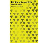Guide philosophique des déchets - Jean-Luc Coudray - I Eds - broché - Anthologie