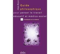 Guide philosophique pour penser le travail éducatif T2 BOYER ALAIN (Auteur)
