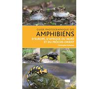Guide photographique des amphibiens d'Europe, d'Afrique du Nord et du Proche-Orient