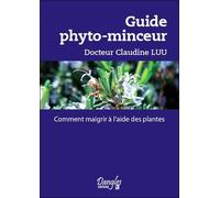 Guide phyto-minceur - Comment maigrir à l'aide des plantes Comment maigrir à l'aide des plantes ? - Claudine Luu - Dangles - broché - Livre
