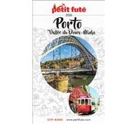 Guide Porto 2025/2026 Petit Futé: Vallée du Douro - Minho