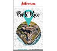 Guide Porto Rico 2023/2024 Petit Futé