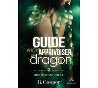 Guide pour apprivoiser un dragon: Bestiaire amoureux, T2
