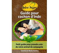 Guide pour cochon d'Inde: Petit guide pour prendre soin de votre animal de compagnie