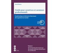 Guide pour curatrices et curateurs professionnels: Systématique et éléments théoriques de la gestion du mandat (Schriften zum Kindes- und Erwachsenenschutz SKES) - Rosch, Daniel