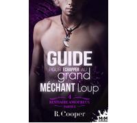 Guide pour échapper au grand méchant loup - Partie 2 Bestiaire amoureux, T4 - R. Cooper - MxM Bookmark - broché - Roman